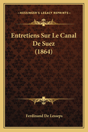 Entretiens Sur Le Canal De Suez (1864)