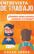 Entrevista de trabajo: ?Pueden estos errores costarle el trabajo?