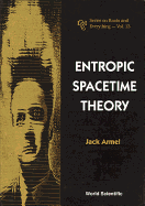 Entropic Spacetime Theory