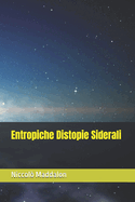 Entropiche Distopie Siderali