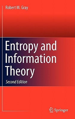 Entropy and Information Theory - Gray, Robert M.