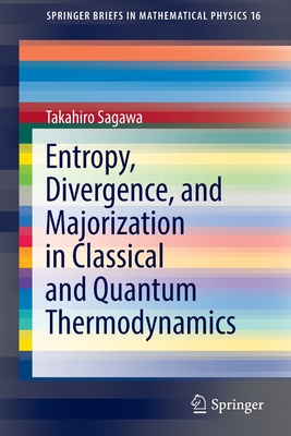 Entropy, Divergence, and Majorization in Classical and Quantum Thermodynamics - Sagawa, Takahiro