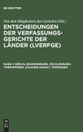 Entscheidungen Der Verfassungsgerichte Der Lander (Lverfge), Band 1, Berlin, Brandenburg, Mecklenburg-Vorpommern, Sachsen-Anhalt, Thuringen
