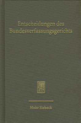 Entscheidungen Des Bundesverfassungsgerichts (Bverfge): Band 136 - Bundesverfassungsgerichts, Mitglieder Des (Editor)