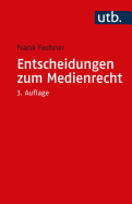 Entscheidungen Zum Medienrecht: Auswahl Fur Studium Und Praxis