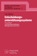 Entscheidungsuntersttzungssysteme: Ein Problem- Und Benutzerorientiertes Management-Instrument