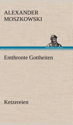 Entthronte Gottheiten - Moszkowski, Alexander