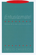 Entusismate!: Disfrutar de La Vida Como Hijos de Dios