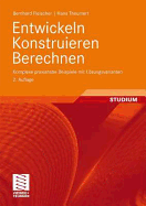 Entwickeln Konstruieren Berechnen: Komplexe Praxisnahe Beispiele Mit L Sungsvarianten - Fleischer, Bernhard, and Theumert, Hans