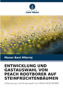 Entwicklung Und Gastauswahl Von Peach Rootborer Auf Steinfr?chtenb?umen