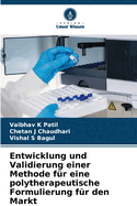 Entwicklung und Validierung einer Methode f?r eine polytherapeutische Formulierung f?r den Markt