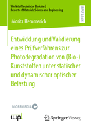 Entwicklung und Validierung eines Prfverfahrens zur Photodegradation von (Bio-)Kunststoffen unter statischer und dynamischer optischer Belastung