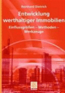 Entwicklung Werthaltiger Immobilien: Einflussgrossen - Methoden - Werkzeuge