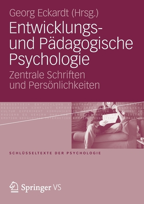 Entwicklungs- Und Padagogische Psychologie: Zentrale Schriften Und Personlichkeiten - Eckardt, Georg (Editor)