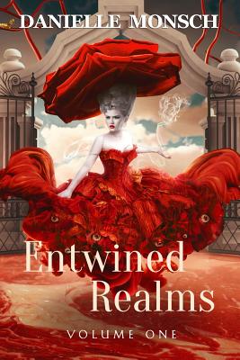 Entwined Realms, Volume One - Monsch, Danielle