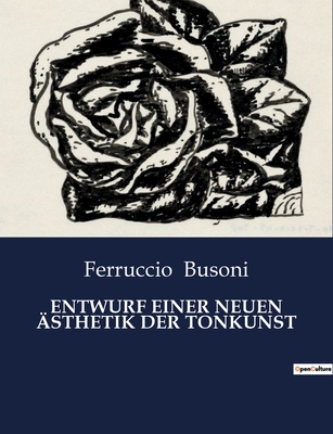 Entwurf einer neuen ?sthetik der Tonkunst - Busoni, Ferruccio