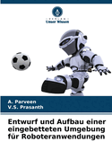 Entwurf und Aufbau einer eingebetteten Umgebung fr Roboteranwendungen