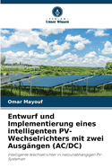 Entwurf und Implementierung eines intelligenten PV-Wechselrichters mit zwei Ausg?ngen (AC/DC)