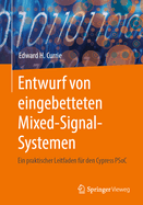 Entwurf Von Eingebetteten Mixed-Signal-Systemen: Ein Praktischer Leitfaden Fr Den Cypress Psoc