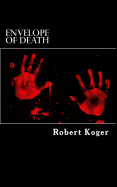 Envelope Of Death: Dan Edwards Mystery - Koger, Robert