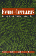 Enviro-Capitalists: Doing Good While Doing Well