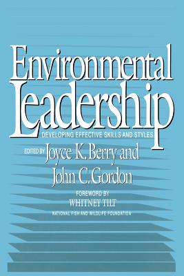 Enviromental Leadership: Developing Effective Skills and Styles - Tilt, Whitney (Introduction by), and Berry, Joyce K