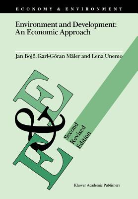 Environment and Development: An Economic Approach - Boj, Jan, and Mler, Karl-Gran, and Unemo, Lena