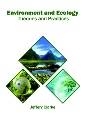 Environment and Ecology: Theories and Practices - Clarke, Jeffery (Editor)