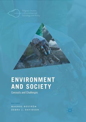 Environment and Society: Concepts and Challenges - Bostrm, Magnus (Editor), and Davidson, Debra J (Editor)