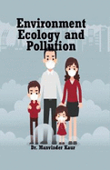 Environment, Ecology and Pollution