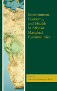 Environment, Economy, and Health in African Marginal Communities