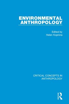 Environmental Anthropology - Kopnina, Helen (Editor)