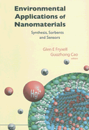 Environmental Applications of Nanomaterials: Synthesis, Sorbents and Sensors