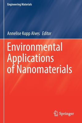 Environmental Applications of Nanomaterials - Kopp Alves, Annelise (Editor)