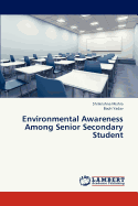 Environmental Awareness Among Senior Secondary Student