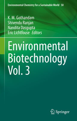 Environmental Biotechnology Vol. 3 - Gothandam, K M (Editor), and Ranjan, Shivendu (Editor), and Dasgupta, Nandita (Editor)