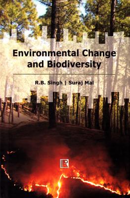 Environmental Change and Biodiversity: Uttarakhand Experiences - Singh, R B, and Mal, Suraj