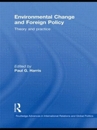 Environmental Change and Foreign Policy: Theory and Practice