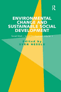 Environmental Change and Sustainable Social Development: Social Work-Social Development Volume II