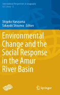 Environmental Change and the Social Response in the Amur River Basin