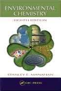 Environmental Chemistry, Eighth Edition - Manahan, Stanley E