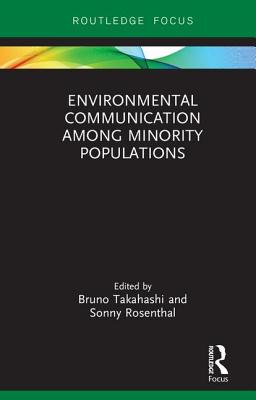 Environmental Communication Among Minority Populations - Takahashi, Bruno (Editor), and Rosenthal, Sonny (Editor)