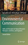 Environmental Communication: Skills and Principles for Natural Resource Managers, Scientists, and Engineers