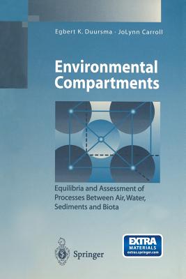 Environmental Compartments: Equilibria and Assessment of Processes Between Air, Water, Sediments and Biota - Duursma, Egbert K, and Carroll, Jolynn