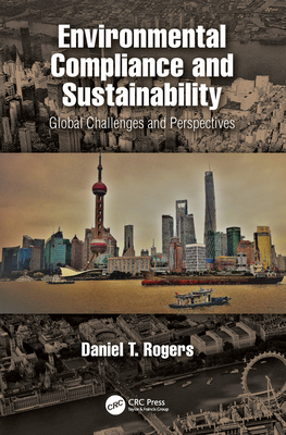 Environmental Compliance and Sustainability: Global Challenges and Perspectives - Rogers, Daniel