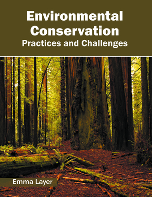 Environmental Conservation: Practices and Challenges - Layer, Emma (Editor)