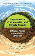 Environmental Contamination and Climate Change: Effect on Plants and Remedial Strategies