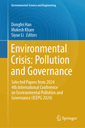 Environmental Crisis: Pollution and Governance: Selected Papers from 2024 4th International Conference on Environmental Pollution and Governance (ICEPG 2024)