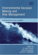 Environmental Decision Making and Risk Management: Selected Essays by Ian Langford