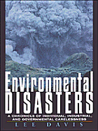 Environmental Disasters: A Chronicle of Individual, Industrial, and Government Carelessness